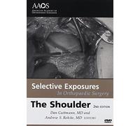 Selective Exposures in Orthopaedic Surgery: The Shoulder [DVD]