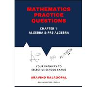 Selective school Algebra & Pre-Algebra practice: More than 2300 questions. (Selective school Exam Practice)