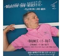 Selector Dub Narcotic - Bounce It Out (Bounce It On Out) Melodica Bounce Version [Vinilo]