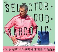 Selector Dub Narcotic - This Party Is Just Getting Started [Vinilo]