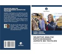 SELEKTIVE ANALYSE ENTSCHEIDENDER ASPEKTE BEI TEXTILIEN: Entdecken Sie die Textilien im Inneren!