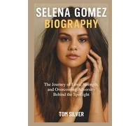 SELENA GOMEZ BIOGRAPHY: The Journey of Love, Strength, and Overcoming Adversity Behind the Spotlight