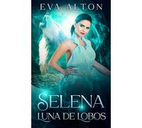 Selena - Luna de Lobos: una aventura sobrenatural con misterio y romance (Las Brujas de Ibiza)