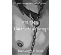 Selena: Uma Vida De Entrega (ebook)