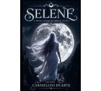 Selene - A Deusa Lunar da Grécia Antiga (Mitologias do Mundo: As Histórias que Moldaram a Humanidade)