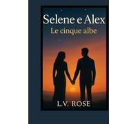 Selene e Alex Le Cinque Albe