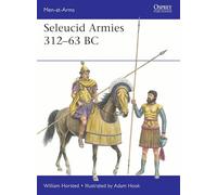 Seleucid Armies 312-63 BC: 567 (Men-at-Arms)