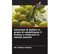 Selezione di batteri in grado di solubilizzare il fosforo e tolleranti ai metalli pesanti