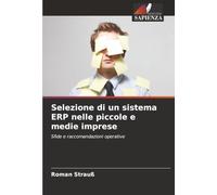 Selezione di un sistema ERP nelle piccole e medie imprese: Sfide e raccomandazioni operative