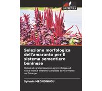 Selezione morfologica dell'amaranto per il sistema sementiero beninese: Metodo di caratterizzazione agromorfologica di nuove linee di amaranto candidate all'inserimento nel Catalogo.