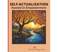 SELF-ACTUALIZATION Rooted in Empowerment