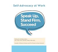 Self-Advocacy at Work: Speak Up, Stand Firm, Succeed (Success Toolkit for Women in STEM)