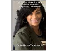 Self-Advocacy in Healthcare: A Guide and Journal for Marginalized Communities