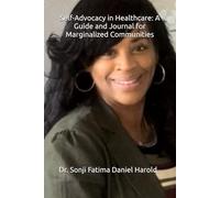 Self-Advocacy in Healthcare: A Guide and Journal for Marginalized Communities