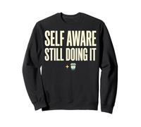 Self Aware Still Doing It Funny Saying Quote Sudadera