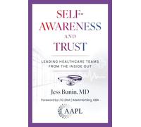 Self-Awareness and Trust: Leading Healthcare Teams from the Inside Out