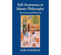 Self-Awareness in Islamic Philosophy: Avicenna and Beyond