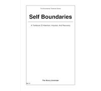 Self Boundaries: The hidden infrastructure of a stable life. (Boundaries Textbook Series)