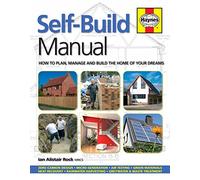 Self-Build Manual: How to plan, manage and build the home of your dreams (Haynes Manuals)