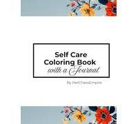 Self Care Adult Coloring Book with Daily Journal - Mindfulness, Relaxation & Meditation: Mandala Coloring Pages with Morning Pages, Mood Tracker, Habit Tracker & Affirmations