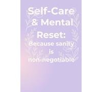 Self Care And Mental Reset: Because Sanity is Non-Negotiable