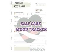 SELF CARE AND MOOD TRACKER JOURNALL: Track Your Moods, Boost Your Wellness, and Cultivate Daily Joy|Feel Good, Stay Grounded, and Conquer the ... and Reflection Pages|120 pages |4 month