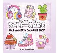 Self-Care Bold and Easy Coloring Book: 40 einfache & liebevolle Motive zum Ausmalen für Erwachsene & Teenager | Entspannung, Stressabbau & Selbstliebe (Cozy Mind Coloring)