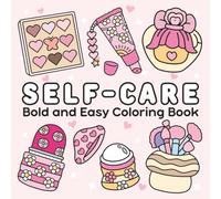 Self-Care: Bold And Easy Coloring Book For Girls And Adult