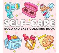 Self-Care Bold and Easy coloring book: Fun and Stylish Girl Therapy Coloring Book - Bold and Easy Makeup & Beauty Designs for Relaxation, Confidence, and Stress Relief