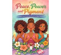 Self Care Coloring Book for Black Women: Relaxing Affirmations, Beautiful Melanin Queens, and Stress Relief Pages for Self-Love, Healing, and Empowerment