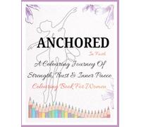 Self-Care Coloring Book for Women: 30 Relaxing Floral Designs with Positive Affirmations for Stress Relief, Mindfulness, Anxiety Relief, Relaxation and Creative Wellness