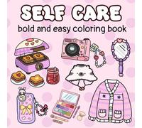 Self Care Coloring Book: To every girl out there, let these cute illustrations bring you a sense of calm and joy.