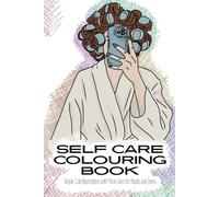 Self Care Colouring Book: Simple, Cute Illustrations with Thick Lines for Adults and Teens
