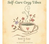 Self-Care Cozy Vibes: Bold & Easy Coloring Book for Adults | Relaxing Hygge Moments, Gentle Self-Love & Everyday Comfort
