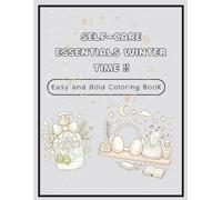 Self-Care Essentials! Wintertime for Girls ages 8-12: A Cozy, Calming Collection of Relaxing Self-Care Scenes to Color - Night Routines, Skincare, Music, and Peaceful Winter Moments