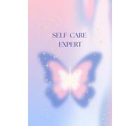 Self-Care Expert: Lined Notebook for Daily Notes, Reflection and Routine Planning, 100 Pages