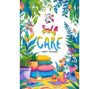 Self-Care Habit Tracker: Build Healthy Routines and Boost Your Mood One Day at a Time
