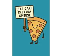 Self-Care is Extra Cheese