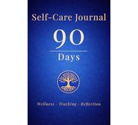 Self-Care Journal 90 Days: Reduce Stress and Overwhelm at Your Own Pace