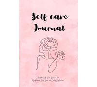Self Care Journal: A Simple Self-Care Journal for Mindfulness, Self-Love, and Daily Reflection