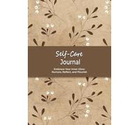 Self-Care Journal: A Spiritual Self-Love Workbook for Self-Discovery & Self-Reflection with Prompts & Self-Reflection Activities