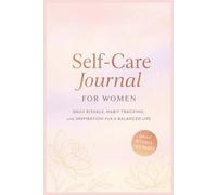 Self-Care Journal for Women: Daily Rituals, Habit Tracking, and Inspiration for a Balanced Life