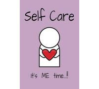 SELF CARE Journal: Its ME time !