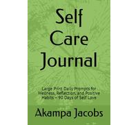 Self Care Journal: Large Print Daily Prompts for Wellness, Reflection, and Positive Habits - 90 Days of Self Love