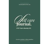 Self Care Journal: Ta safe place au quotidien : Carnet de bien-être et de gratitude (green version)