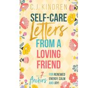 Self-Care Letters From a Loving Friend: 7 Anchors for Renewed Energy, Calm, and Joy (Self-Care for Women Series)