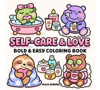 Self - Care & Love: Bold & Easy Coloring Book: 40 Simple Designs for Stress Relief, Relaxation and Mindfulness - for Kids and Adults (Self-Care & Love Coloring)