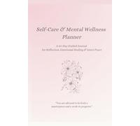 Self Care & Mental Wellness Planner: A Compact 90 Day Guided Journal for Reflection, Emotional Healing & Inner Peace