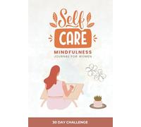 Self-Care & Mindfulness Journal for Women & Teens | Build Confidence, Motivation & Creativity | Colorful Manuscripts, Daily Activities & Prompts: Hardcover with Premium Print