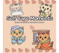 Self Care Moments Entspannt ausmalen mit süßen Motiven: Entspannt ausmalen mit süßen Katzen für mehr Entspannung